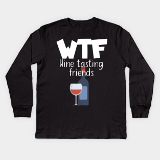 WTF Wine tasting friends Kids Long Sleeve T-Shirt